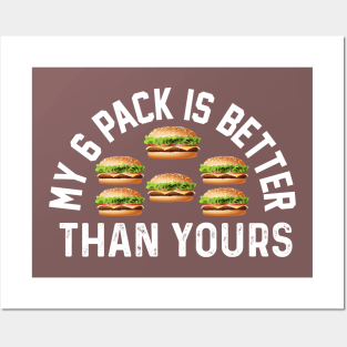 My six pack Is better Than Yours Funny burger meme fitness joke Posters and Art